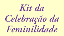 Kit da Celebra&ccedil;&atilde;o da Feminilidade